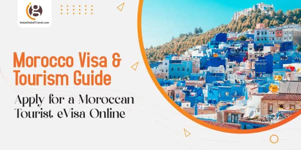 Morocco Visa & Tourism Guide: Apply for a Moroccan Tourist eVisa Online