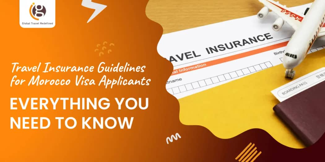 Travel Insurance Guidelines for Morocco Visa Applicants: Everything You Need to Know
