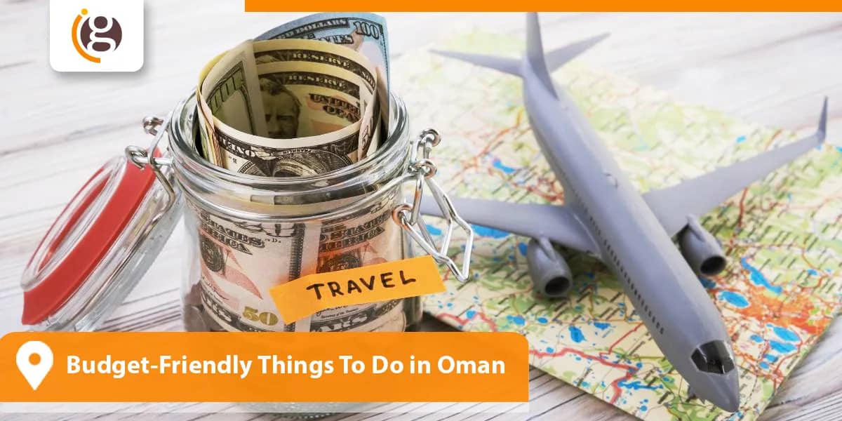 Budget-Friendly Things To Do in Oman
