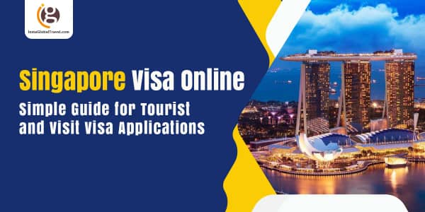 Singapore Visa Online: Simple Guide for Tourist and Visit Visa Applications
