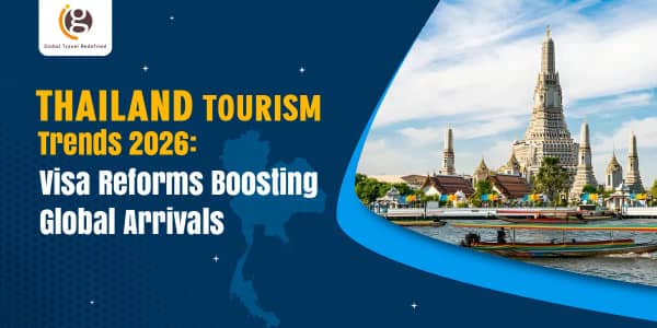 Thailand Tourism Trends 2026: Visa Reforms Boosting Global Arrivals
