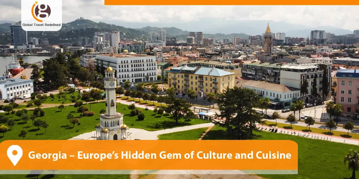 Georgia – Europe’s Hidden Gem of Culture and Cuisine