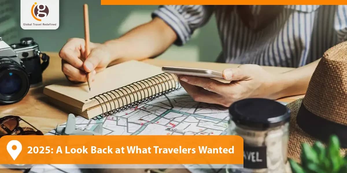 2025: A Look Back at What Travelers Wanted