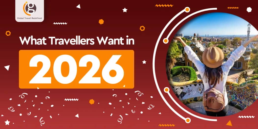 What Travellers Want in 2026?