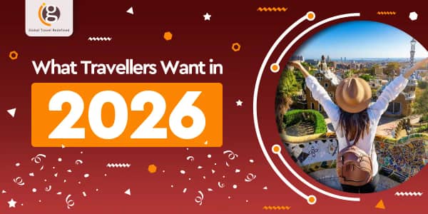 What Travellers Want in 2026?