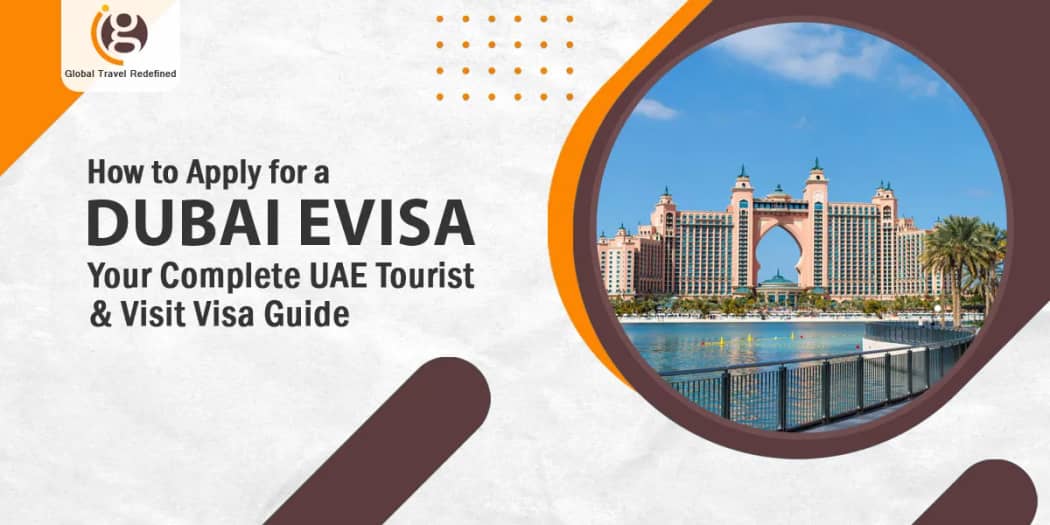 How to Apply for a Dubai eVisa: Your Complete UAE Tourist & Visit Visa Guide
