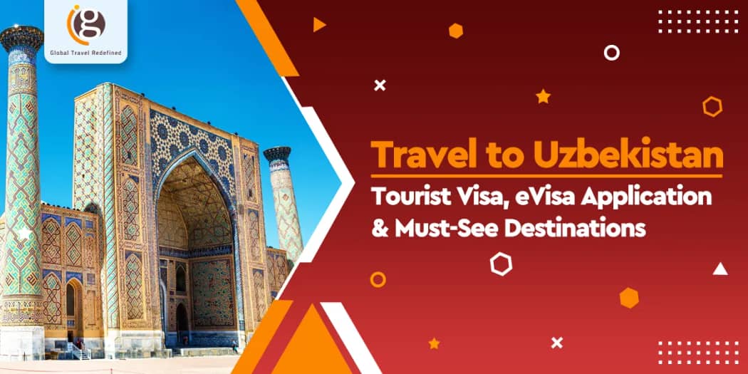 Travel to Uzbekistan: Tourist Visa, eVisa Application & Must-See Destinations