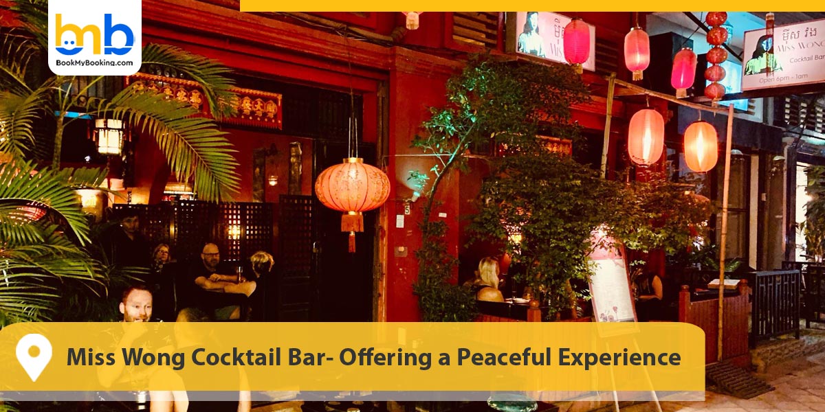 Miss Wong Cocktail Bar - Offering a Peaceful Experience