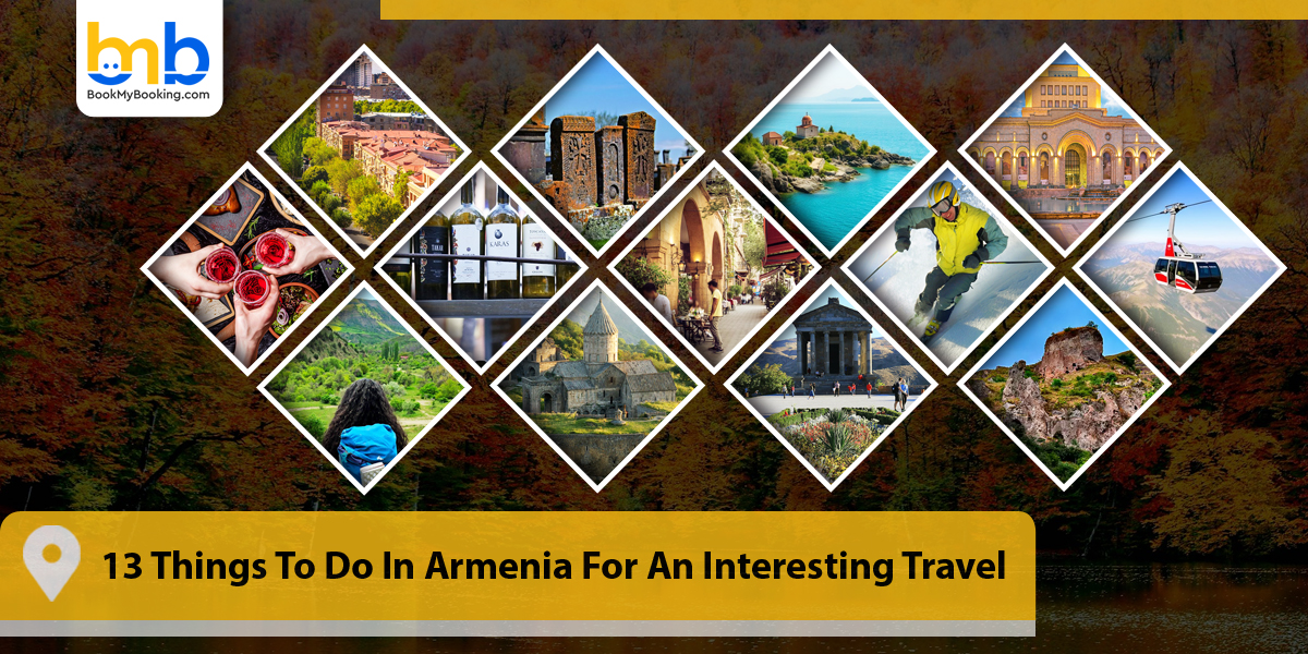 13 Things To Do In Armenia For An Interesting Travel