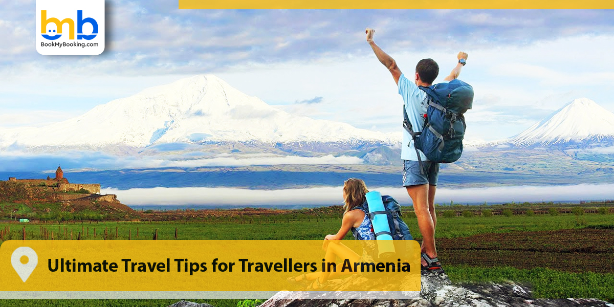 Ultimate Travel Tips for Travellers in Armenia