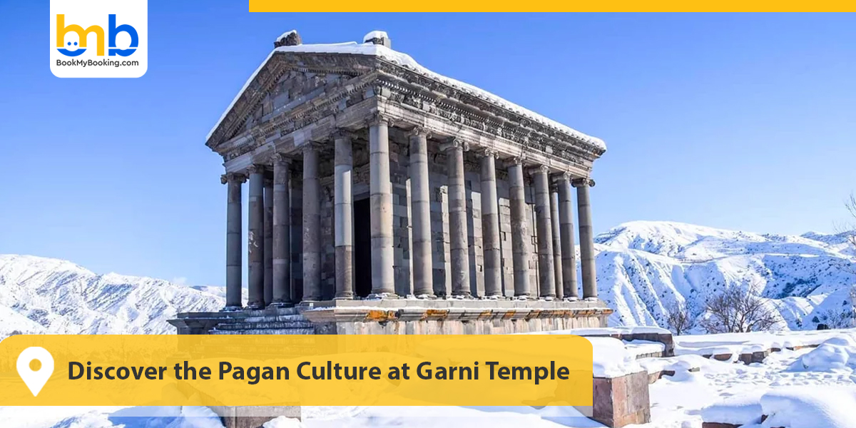 Discover the Pagan Culture at Garni Temple