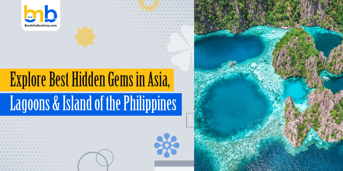 Explore Best Hidden Gems in Asia, Lagoons & Island of the Philippines