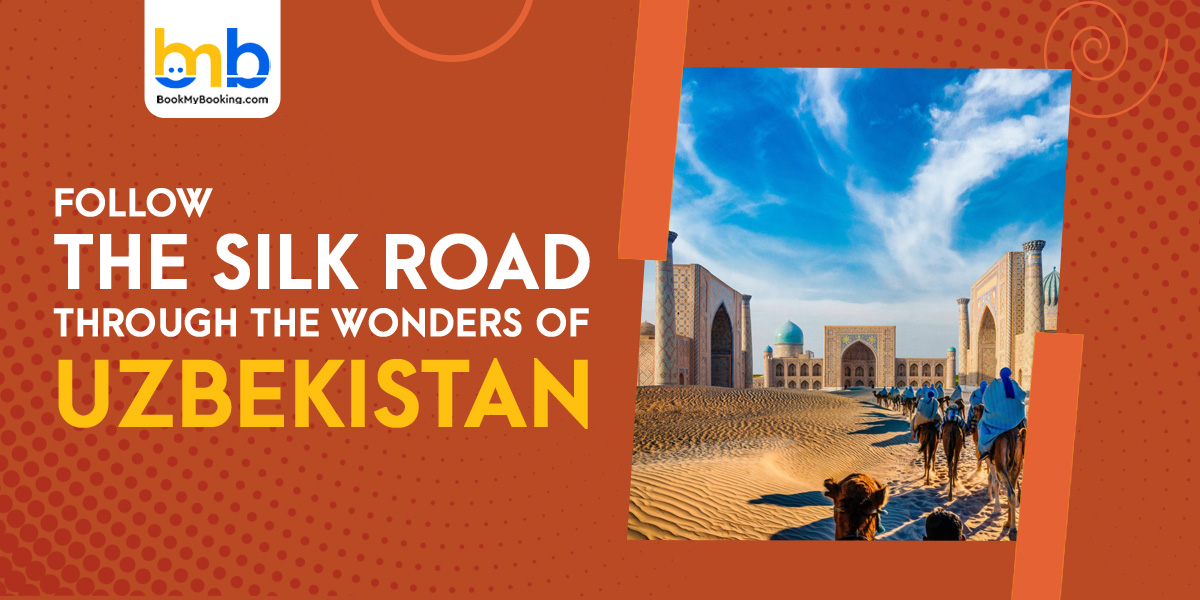 Silk Road Through the Wonders of Uzbekistan