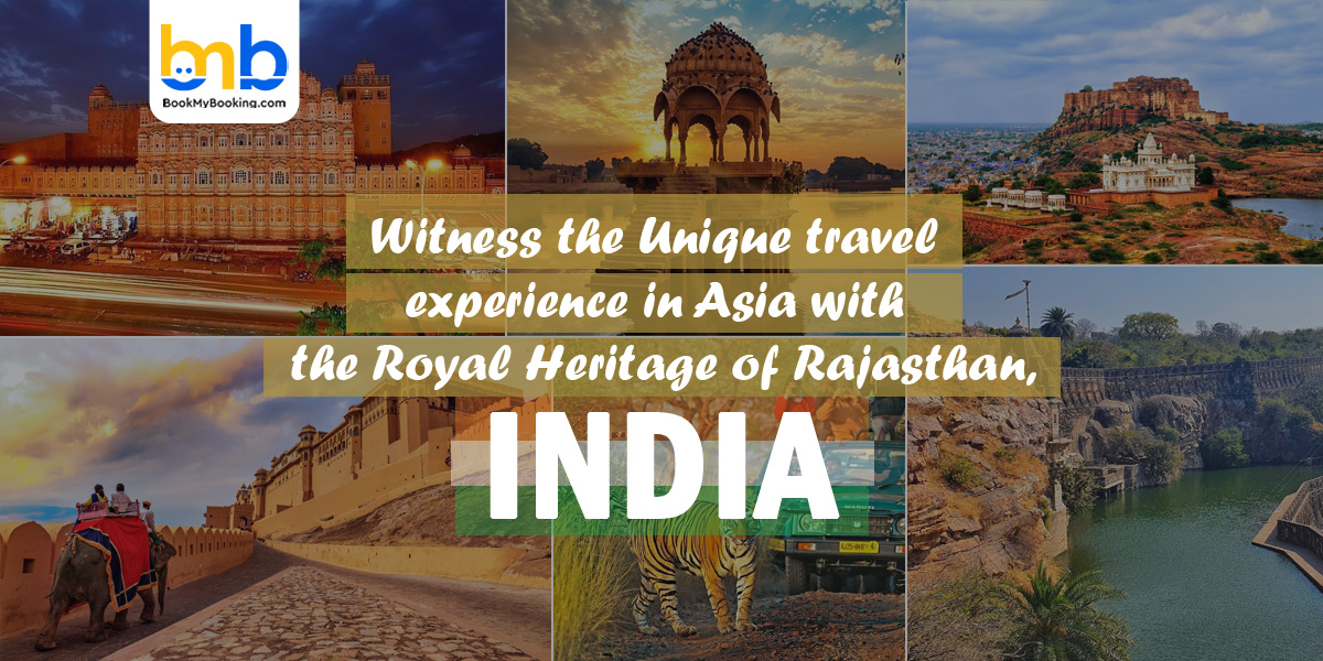 Witness the Unique travel experience in Asia with the Royal Heritage of Rajasthan, India