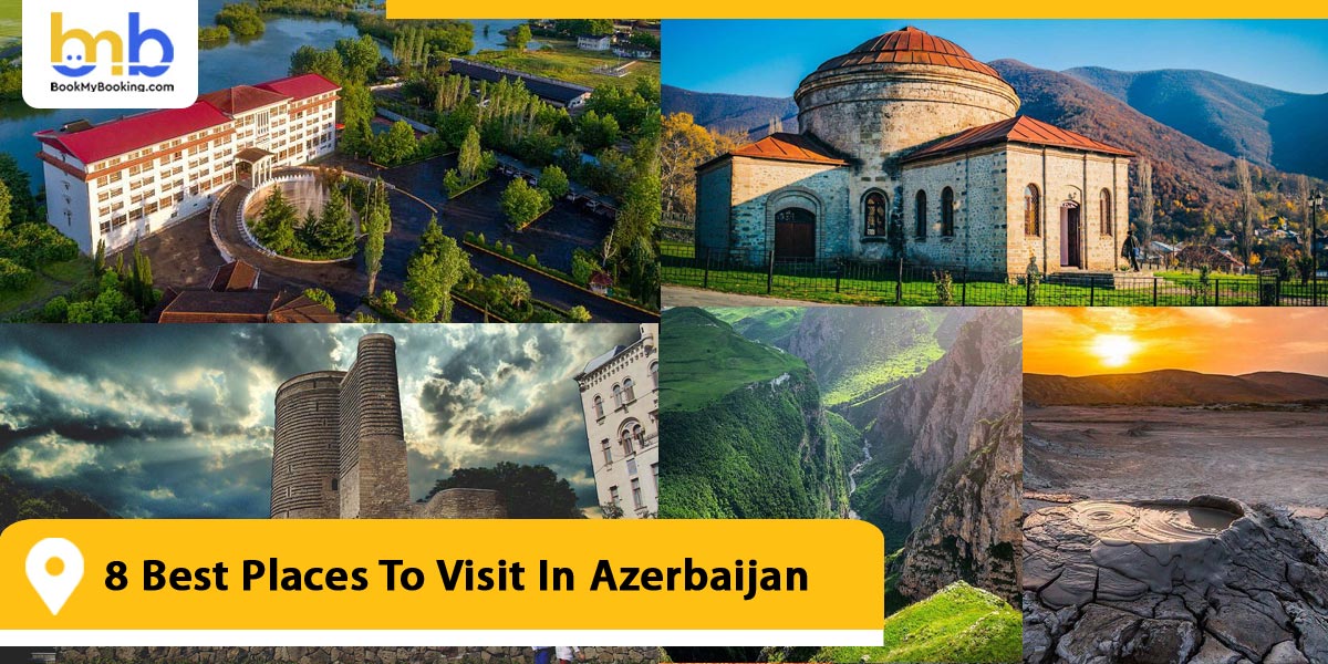 8 Best Places To Visit In Azerbaijan