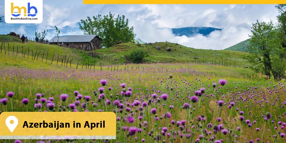 Azerbaijan in April&nbsp;