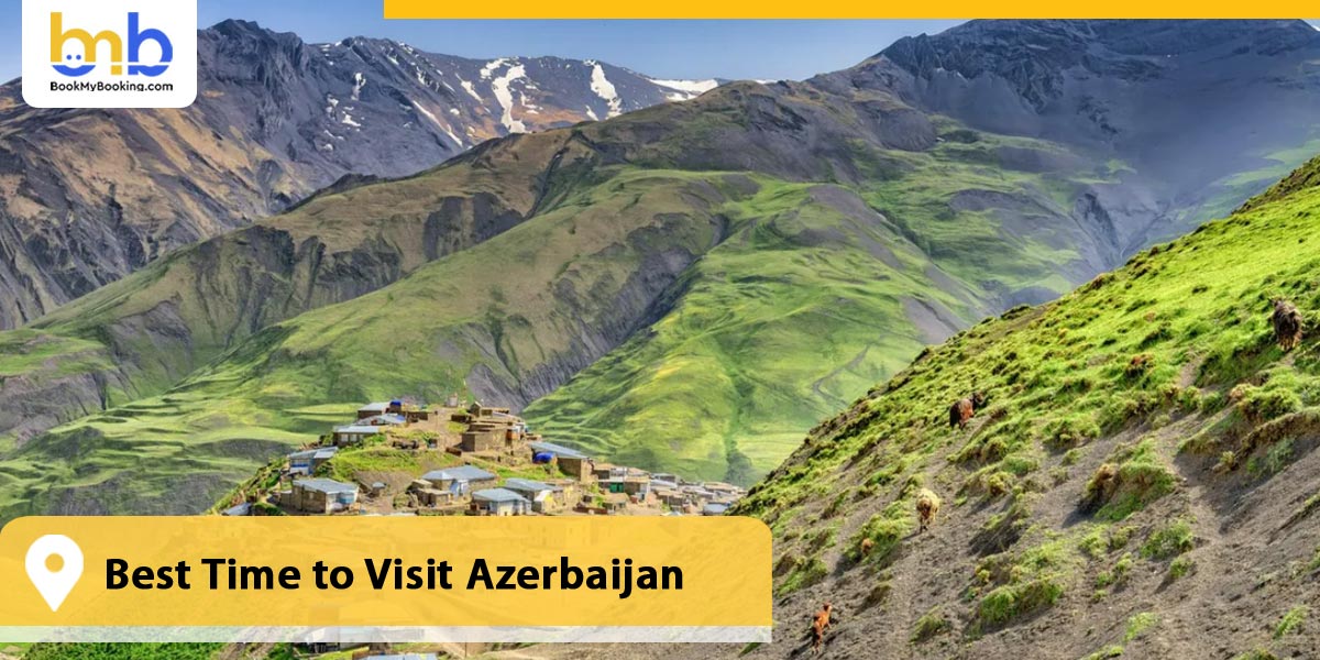 Best Time to Visit Azerbaijan