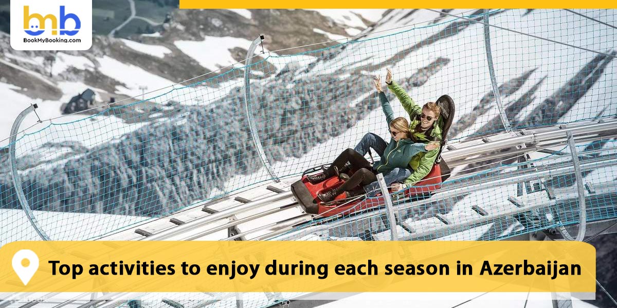 Top activities to enjoy during each season in Azerbaijan