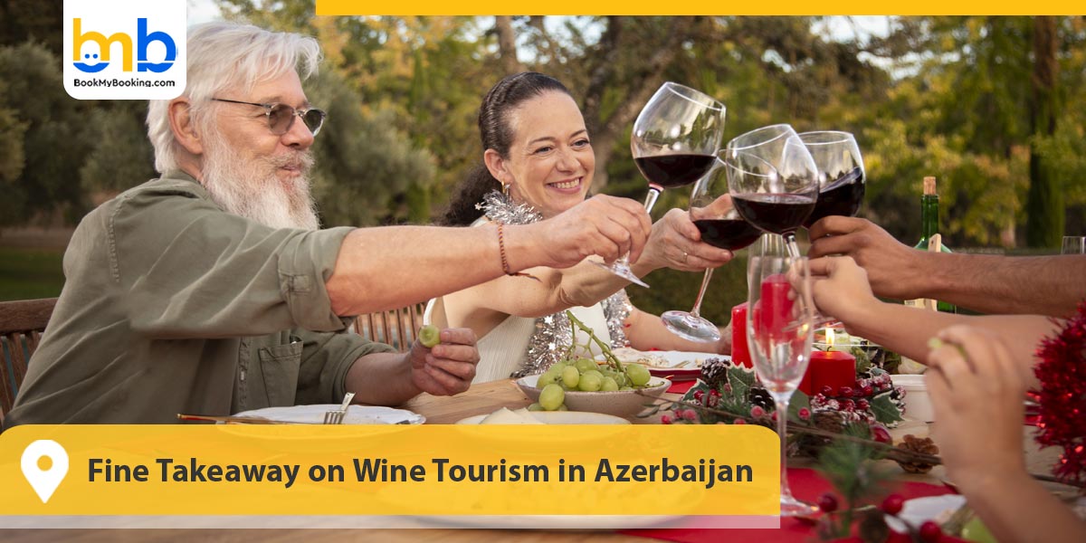 Fine Takeaway on Wine Tourism in Azerbaijan