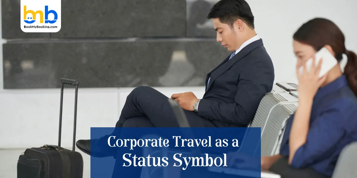 Corporate Travel as a Status Symbol