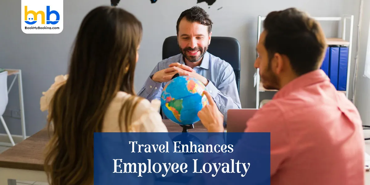 Travel Enhances Employee Loyalty
