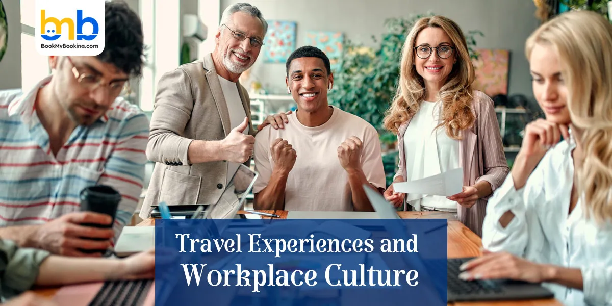 Travel Experiences and Workplace Culture