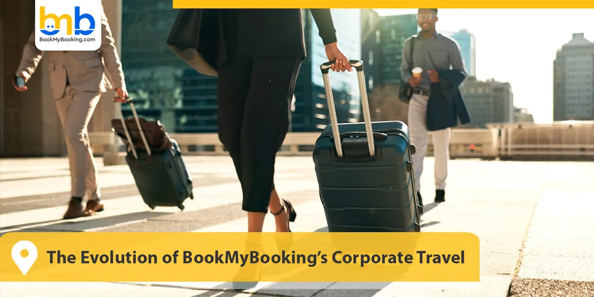 The Evolution of BookMyBooking’s Corporate Travel