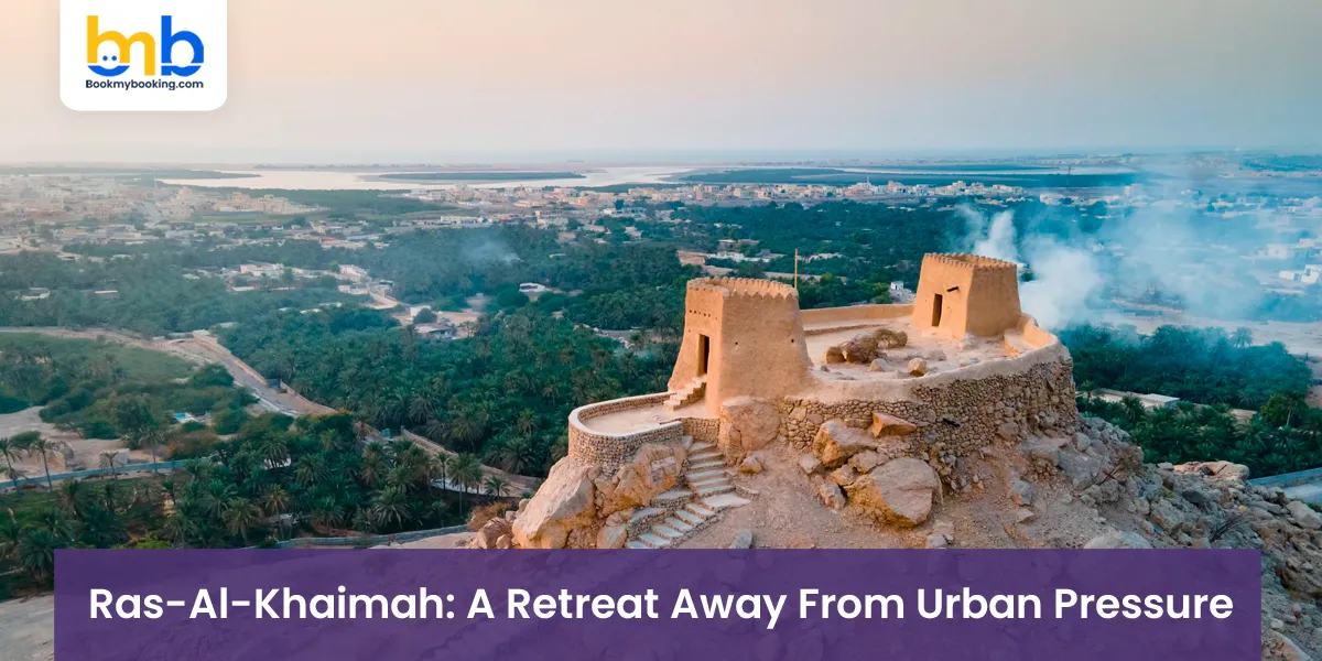 Ras-Al-Khaimah: A Retreat Away From Urban Pressure