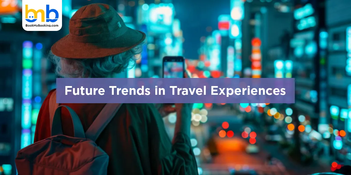 Future Trends in Travel Experiences