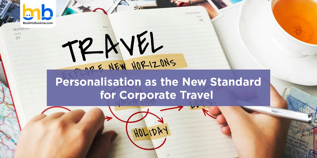 Personalisation as the New Standard for Corporate Travel