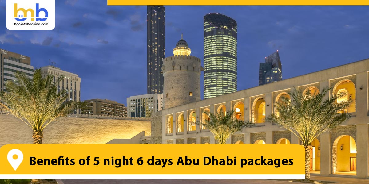 Benefits of 5 night 6 days Abu Dhabi packages