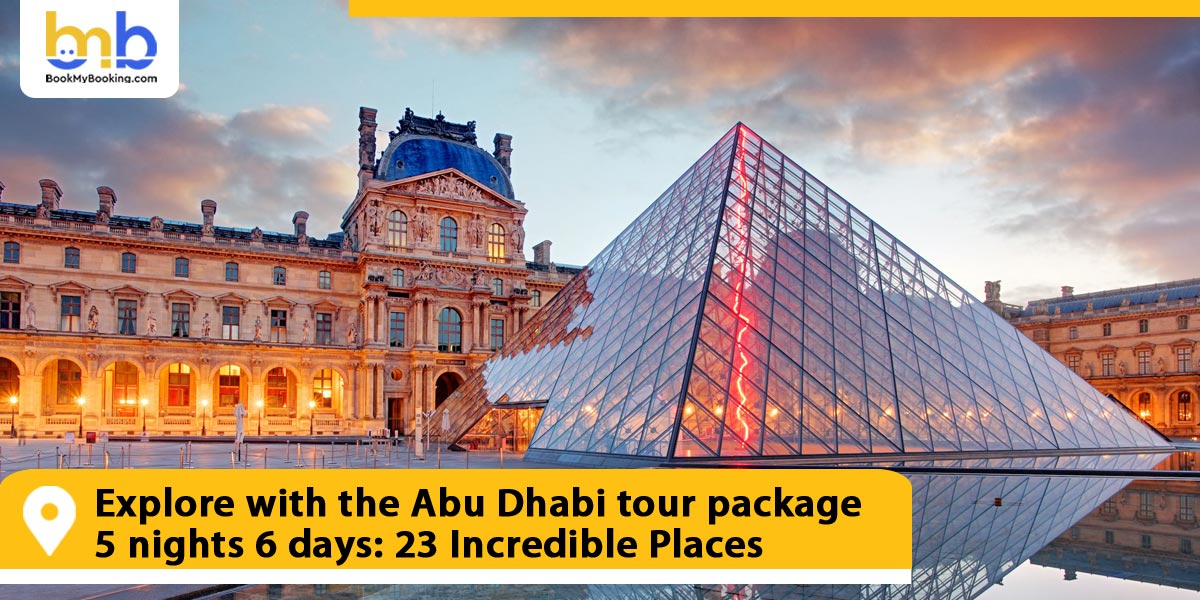 Explore with the Abu Dhabi tour package 5 nights 6 days