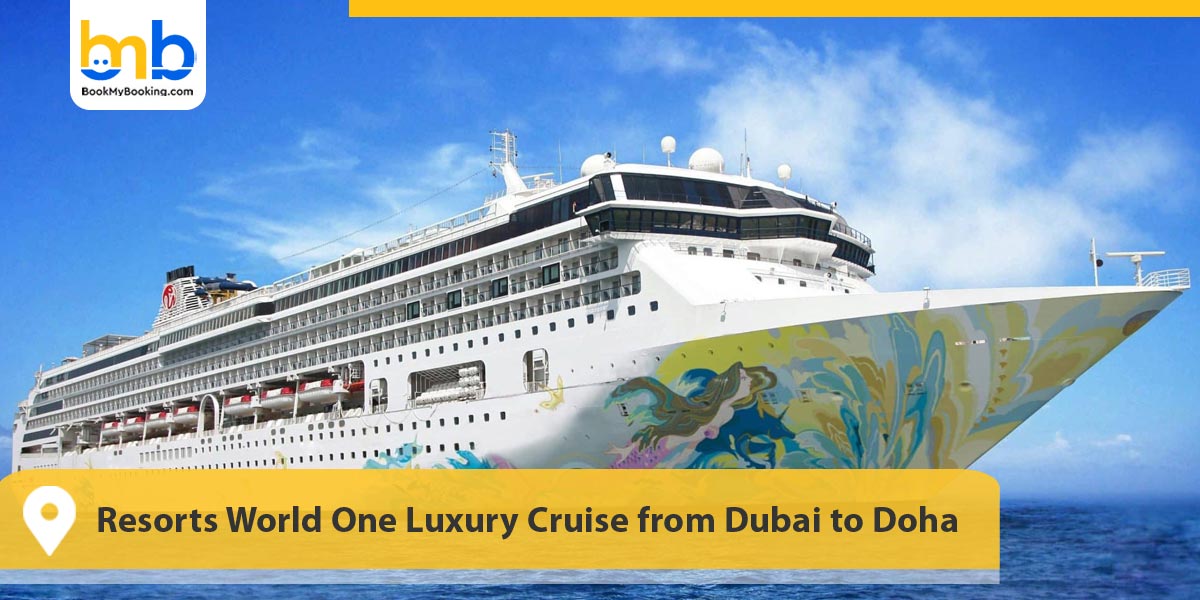 Resorts World One Luxury Cruise from Dubai to Doha