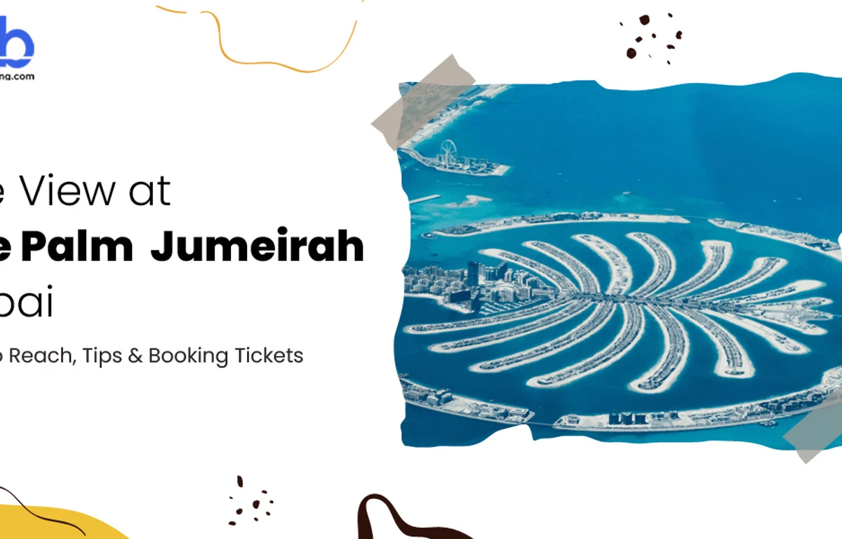 The View At The Palm Jumeirah Dubai – Tickets, Timings & Guide