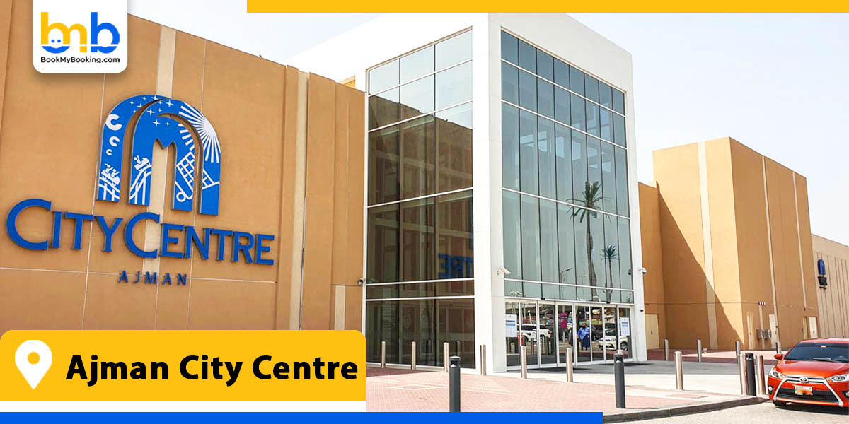 ajman city centre from bookmybooking
