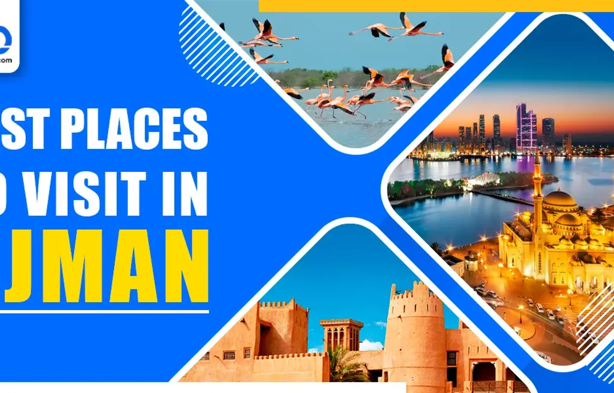 Best Places To Visit In Ajman - Attractions & Activities