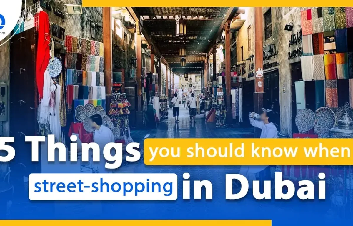 5 Things You Should Know When Do Street-Shopping In Dubai