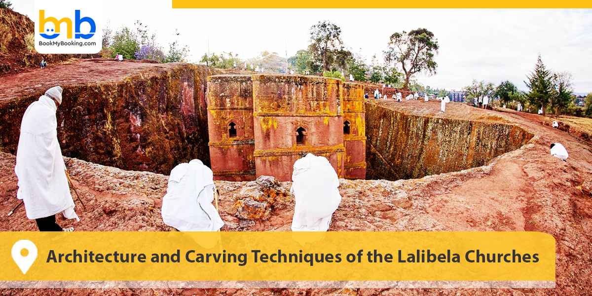 Architecture and Carving Techniques of the Lalibela Churches