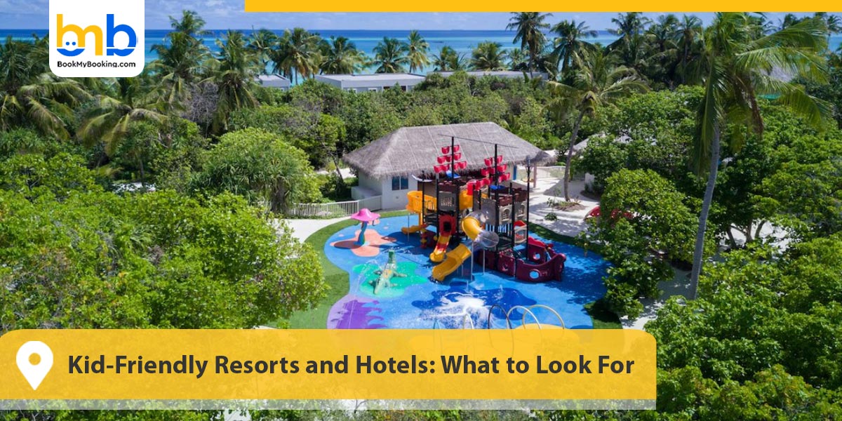 Kid-Friendly Resorts and Hotels