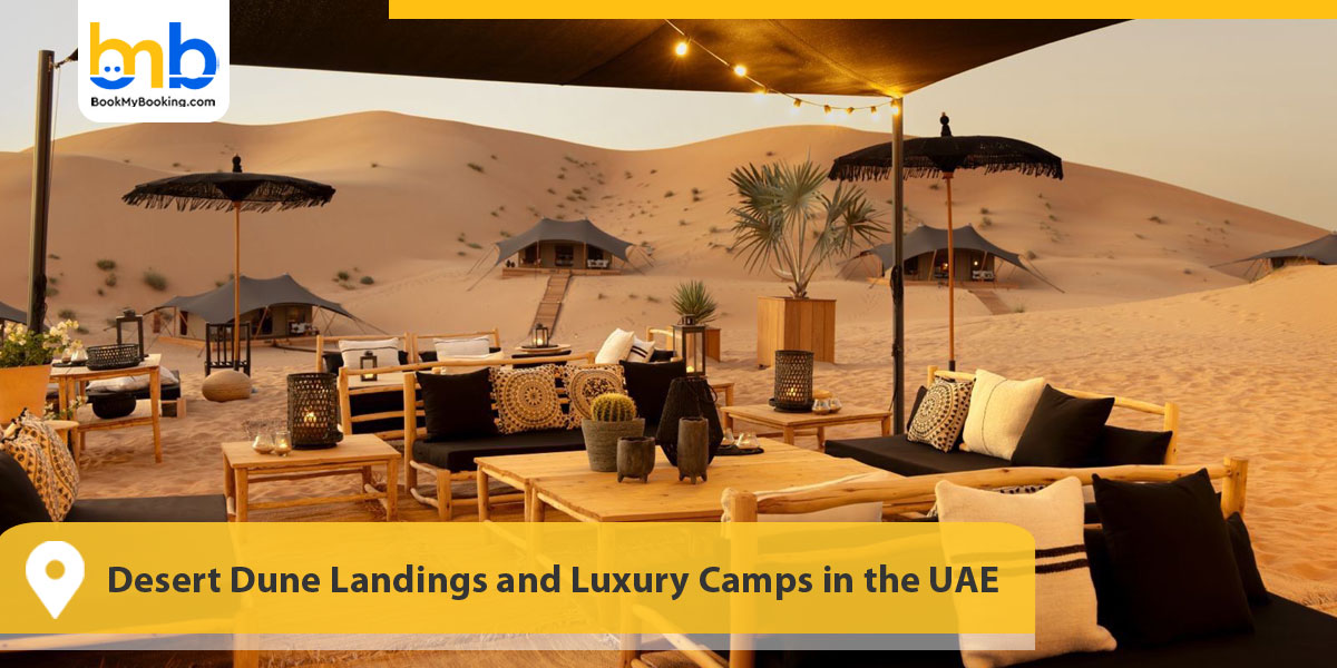 Desert Dune Landings and Luxury Camps in the UAE