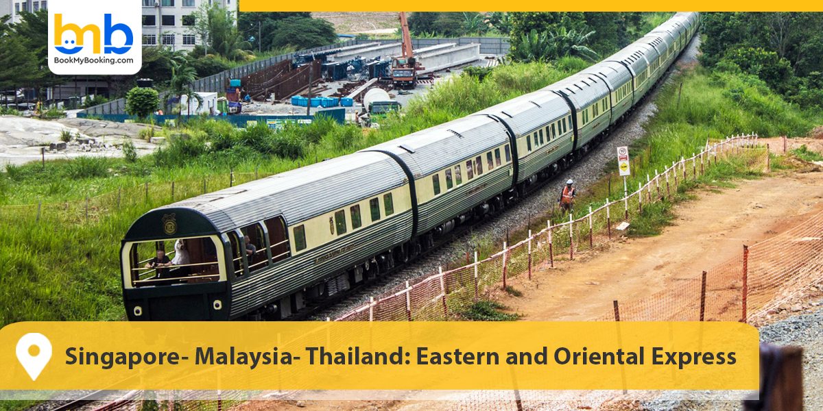 Singapore- Malaysia- Thailand: Eastern and Oriental Express