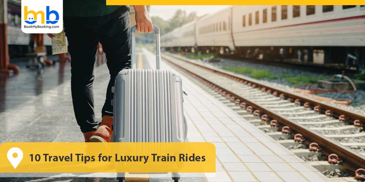 Travel Tips for Luxury Train Rides