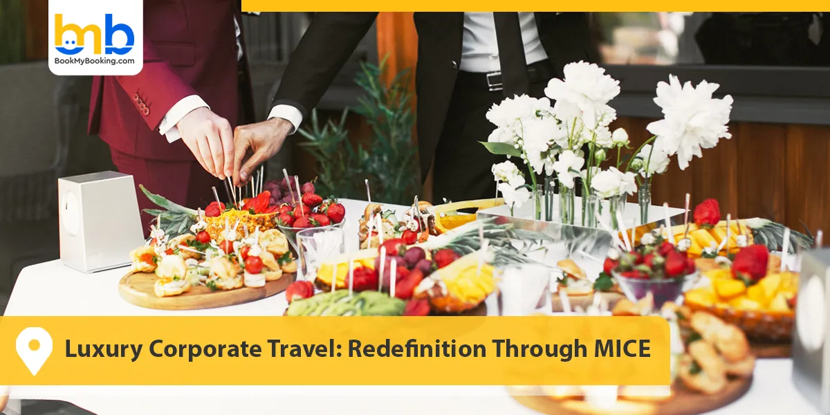 Luxury Corporate Travel: Redefinition Through MICE