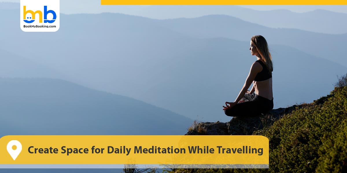 Create Space for Daily Meditation While Travelling
