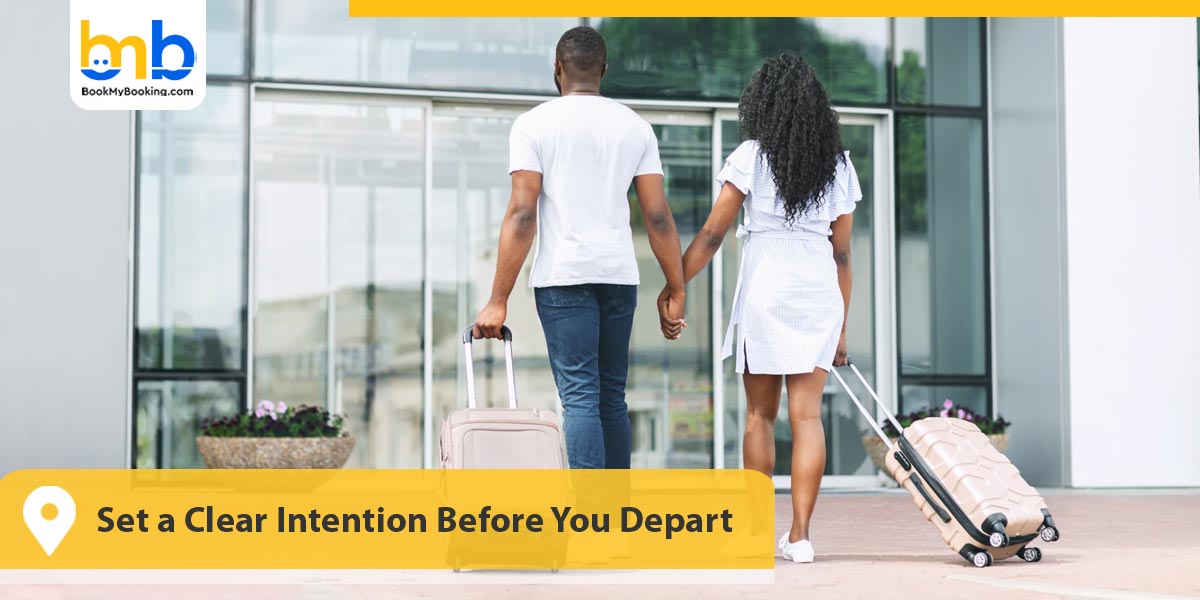 Set a Clear Intention Before You Depart