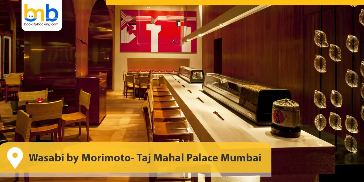 Wasabi by Morimoto- Taj Mahal Palace Mumbai