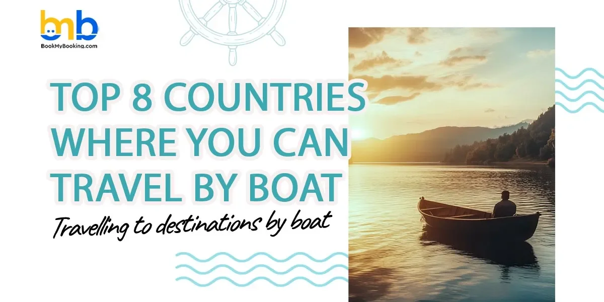 Top Countries You Can Travel By Boat – Ultimate Guide | BookMyBooking