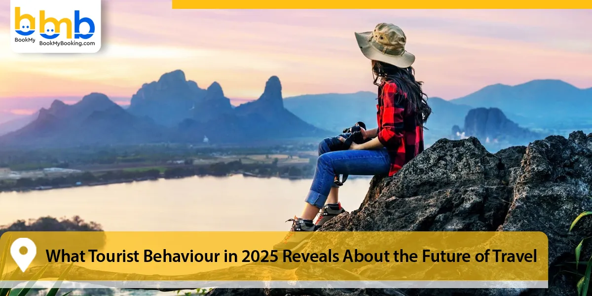 Tourist Behaviour in 2025 Reveals