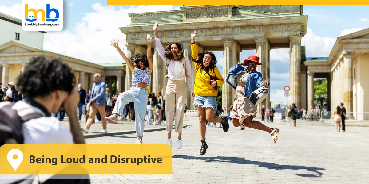 Being Loud and Disruptive