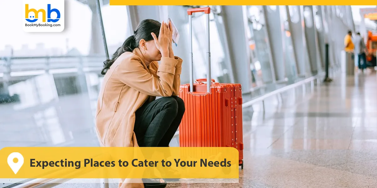 Expecting Places to Cater to Your Needs